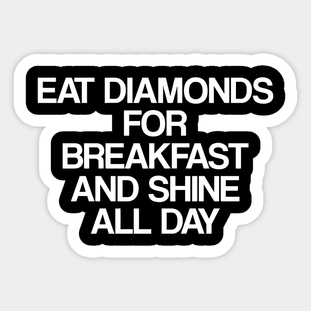 Eat Diamonds For Breakfast And Shine All Day Sticker by CuteSyifas93